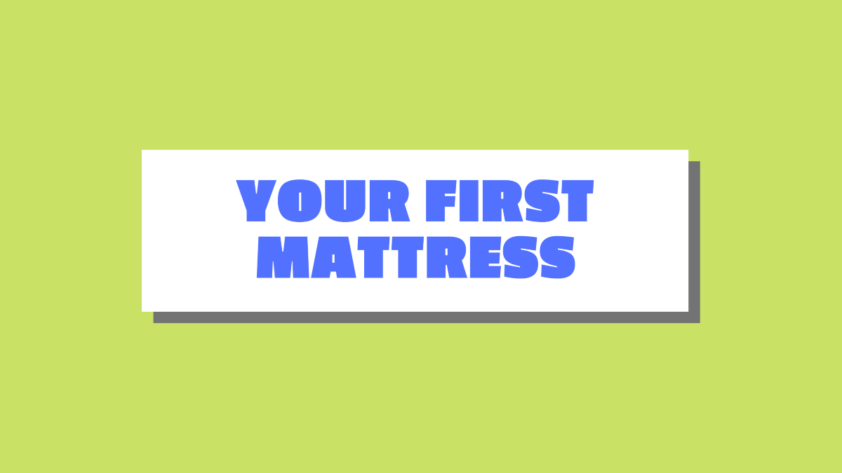 your first mattress