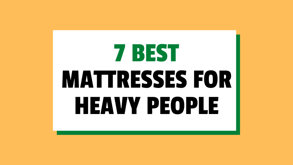 7 best mattresses for heavy people
