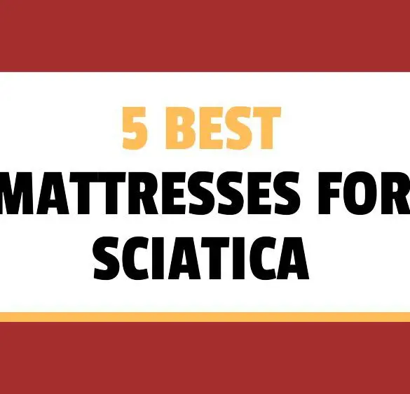 best mattresses for sciatica