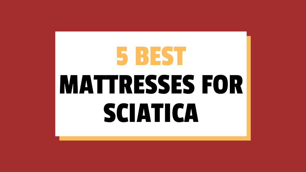 best mattresses for sciatica