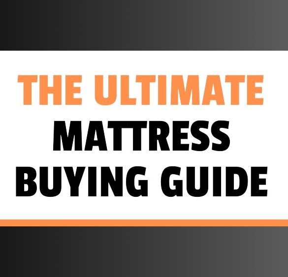 ultimate mattress buying guide