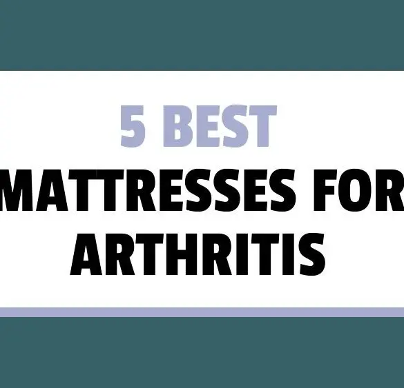 best mattresses for arthritis